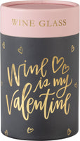 Wine Is My Valentine - Stemless Wine Glass