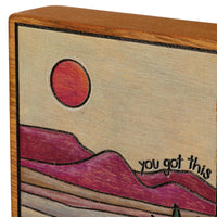 You Got This Desert - Block Sign