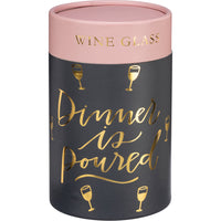 Dinner Is Poured - Stemless Wine Glass