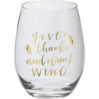 Give Thanks And Drink Wine - Wine Glass