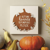 Autumn Leaves & Pumpkins Please - Box Sign