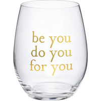 Be You Do You For You - Stemless Wine Glass
