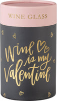 El vino es mi San Valentín - Copa de vino sin tallo
