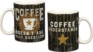 Coffee Doesn't Ask Silly Questions - Mug