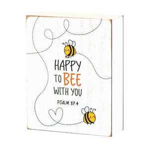 Happy To Bee With You Block Sign