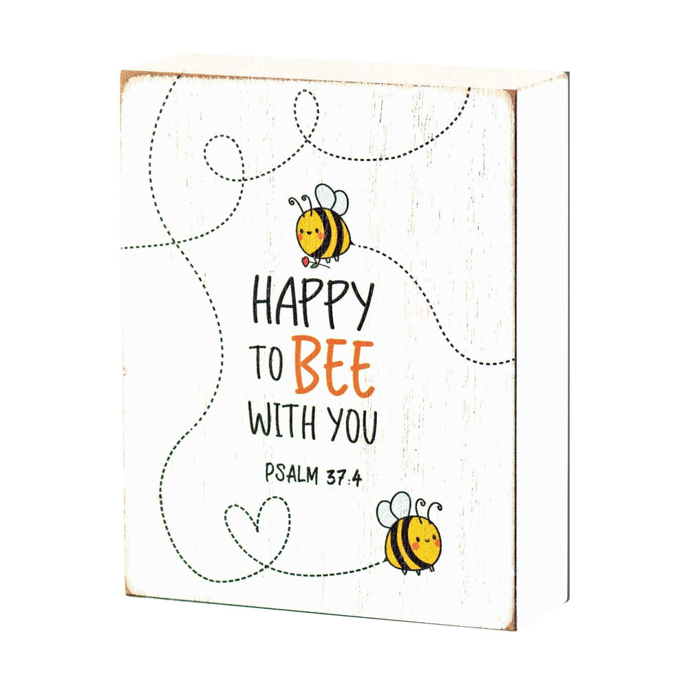 Happy To Bee With You Block Sign