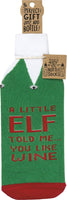 A Little Elf Told Me You Like Wine - Bottle Sock
