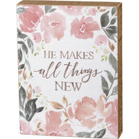 He Makes All Things New - Box Sign