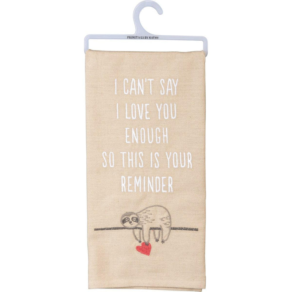 I Can't Say I Love You Enough - Kitchen Towel