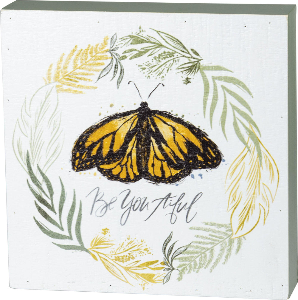 Be You Tiful Butterfly - Box Sign