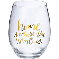 Home Is Where The Wine Is - Stemless Wine Glass