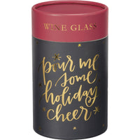 Pour Me Some Holiday Cheer - Wine Glass
