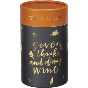 Give Thanks And Drink Wine - Wine Glass