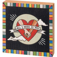 All I Need Is You - Block Sign