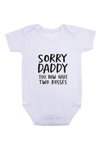 Sorry Daddy You Now Have Two Bosses Onesie (Baby/Toddler)
