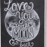 Love You To The Moon And Back - Chalk Art Box Sign