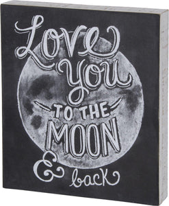 Love You To The Moon And Back - Chalk Art Box Sign