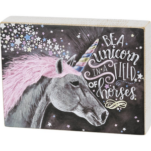 Be A Unicorn In A Field Of Horses - Chalk Sign