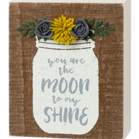 You Are The Moon To My Shine - Block Sign